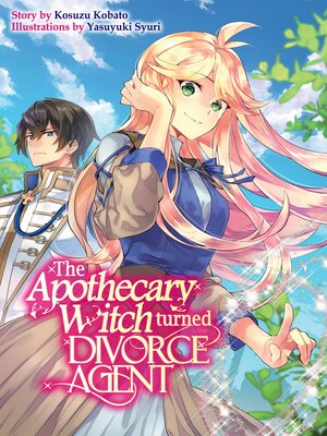 cover image of The Apothecary Witch Turned Divorce Agent, Volume 1